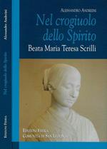 Nel crogiuolo dello Spirito. Beata Maria Teresa Scrilli