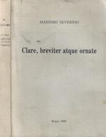 Clare, breviter atque ornate