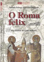 O Roma felix