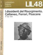 I dissidenti del Risorgimento. Cattaneo, Ferrari, Pisacane
