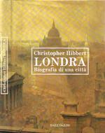 Londra. Biografia di una città