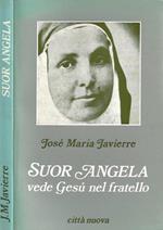 Suor Angela vede Gesù nel fratello