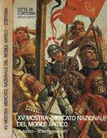 Città di Cortona. Palazzo Vagnotti. XV Mostra Mercato Nazionale del Mobile Antico 28 Agosto - 18 Settembre 1977