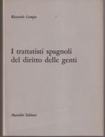 I trattatisti spagnoli del diritto delle genti Bartolomé de las Casas - Francisco Suarez - Luis de Leon - Juan Roa Davila - Juan Luis Vives