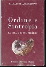 Ordine e sintropia La vita e il suo mistero