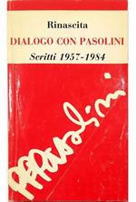 Rinascita Dialogo con Pasolini Scritti 1957-1984