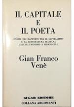 Il capitale e il poeta Storia dei rapporti tra il capitalismo e la letteratura italiana dall'Illuminismo a Pirandello