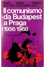 Il comunismo da Budapest a Praga 1956/1968