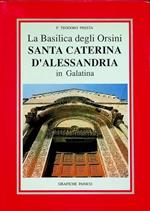 La basilica degli Orsini: Santa Caterina d'Alessandria in Galatina