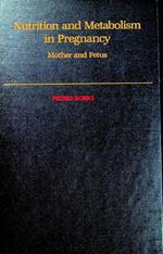 Nutrition and Metabolism in Pregnancy: Mother and Fetus