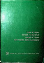 Unità di misura, concetti fondamentali, metodi di misura nella tecnica della trasmissione