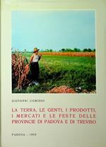 La terra, le genti, i prodotti, i mercati e le feste delle provincie di Padova e di Treviso