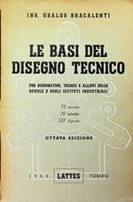 Le basi del disegno tecnico: per tecnici e allievi degli istituti tecnici industriali