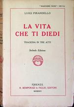 La vita che ti diedi: tragedia in tre atti