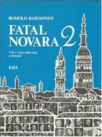 Fatal Novara 2 - Vizi e virtù nella città e dintorni