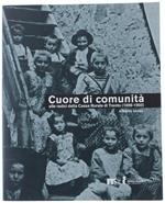 Cuore Di Comunità. Alle Radici Della Cassa Rurale Di Trento (1876-1950). Il Credito Cooperativo, La Città E I Suoi Contorni