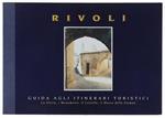 Rivoli. Guida Agli Itinerari Turistici. La Storia, I Monumenti, Il Castello Il Museo Della Stampa