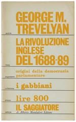 La Rivoluzione Inglese Del 1688-89. Le Origini Della Democrazia Parlamentare