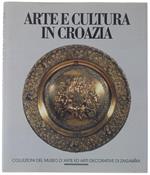 Arte E Cultura In Croazia. Collezioni Del Museo Archeologico Di Zagabria