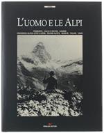 L' Uomo E Le Alpi. Piemonte, Valle D'Aosta, Liguria, Provence Alpes Cote D'Azur, Rhone-Alpes, Génève, Valais, Vaud