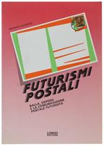 Futurismi Postali. Balla, Depero E La Comunicazione Postale Futurista