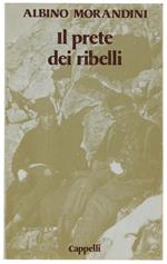 Il Prete Dei Ribelli Con Una Nota Di Luigi Gedda