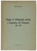 Saggio Di Bibliografia Storica E Biografica Del Piemonte 1930-1970 - Raiteri Dino