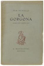 La Gorgona. Dramma Epico In Quattro Atti. [Pregiata Edizione Numerata] - Benelli Sem