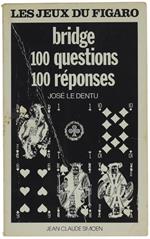 Bridge 100 Questions 100 Reponses. Les Jeux Du Figaro