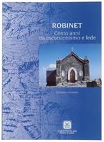 Robinet. Cento Anni Tra Escursionismo E Fede