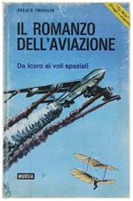 Il Romanzo Dell'Aviazione. Da Icaro Ai Voli Spaziali