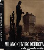 Milano. Centro d'Europa e la Lombardia