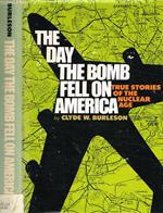 The day the bomb fell on America. True stories of the nuclear age