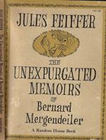The unexpurgated memoirs of Bernard Mergendeiler