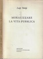 Moralizzare la vita pubblica