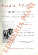 Animali viventi. Storia naturale. Descrizione popolare dei mammiferi, uccelli, pesci, rettili, insetti, ecc. e della loro vita con aneddoti autentici. Vol. primo : Mammiferi. Vol. secondo : Uccelli, rettili e anfibi, pesci, animali articolati mollusc