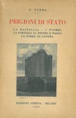 Prigioni di stato. La Bastiglia. La Fortezza di Pietro e Paolo. I Piombi di Venezia. La Torre di Londra