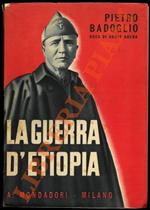 La guerra d'Etiopia. Con prefazione del Duce