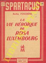 La vie heroique de Rosa Luxembourg