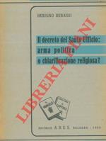 Il decreto del Santo Ufficio: arma politica o chiarificazione religiosa?