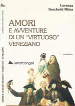 Amori e avventure di un virtuoso veneziano