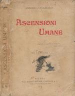 Ascensioni umane. Proemio - S. Agostino e Darwin - Per la bellezza di un'idea - L'origine dell'uomo - Pro Libertate - Progresso e felicità - Le grand poète de l'avenir - Scienza e dolore