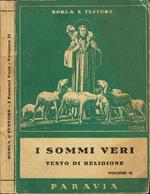 I Sommi veri. Testo di religione - Ad uso degli istituti tecnici e licei scientifici - Volume II