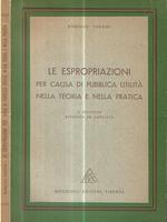 Le espropriazioni per causa di pubblica utilità nella teoria e nella pratica