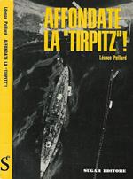 Affondate la Tirpitz!
