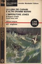 La luna dei Caraibi e altri drammi marini - L' imperatore Jones