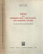 Manuale della responsabilità penale e civile da illecito, della prescrizione e del danno (con particolare riguardo alla circolazione stradale ed ai rapporti fra giudicato penale ed azione civile)