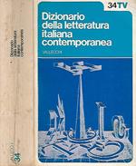 Dizionario della letteratura italiana contemporanea vol. I - Movimenti letterari - Scrittori