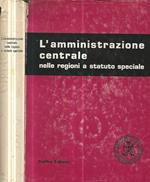 L' amministrazione centrale nelle regioni a statuto speciale