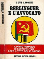 Berlinguer e l'Avvocato. Il primo romanzo di fantapolitica dopo il voto del 15 giugno
